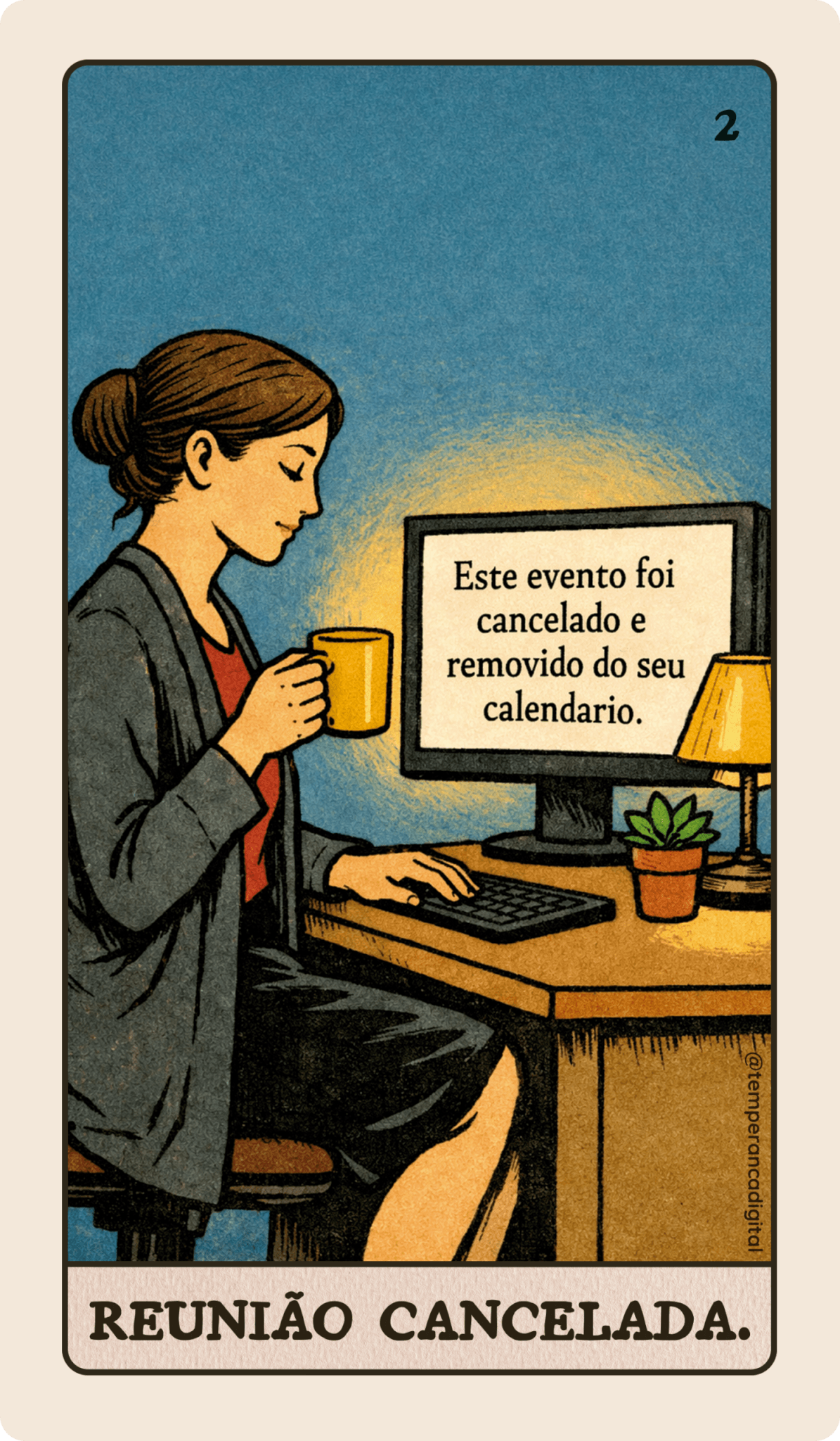 Carta de tarô no estilo Smith-Waite, "Reunião Cancelada", mostrando uma jovem na frente do computador satisfeita com a notificação de evento cancelado.